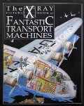 The X-Ray Picture Book of Fantastic Transport Machines by OXLADE, Chris